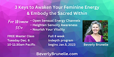 Women over 50 ~3 Keys to Awaken Your Feminine Energy  & Embody the Sacred