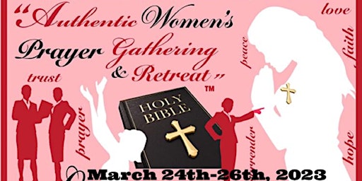 Authentic Women's Retreat and Prayer Gathering-Washington, D.C. 2023