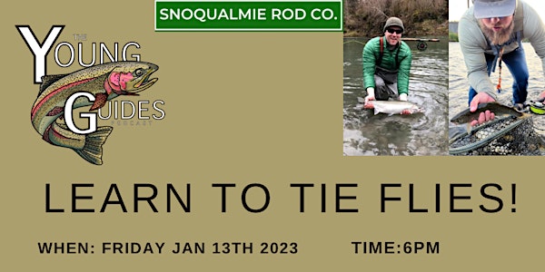 Fly tying class- The young guides podcast (Keaton)/ Snoqualmie rod co (Wes)