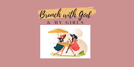 Brunch with God & My Girls