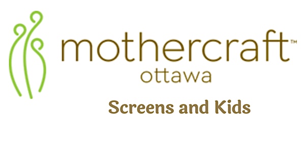 Mothercraft EarlyON: Screens and Kids Virtual Workshop