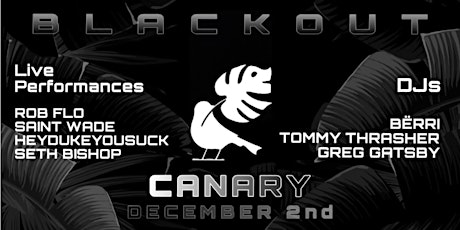Canary Presents: Friday Night Blackout