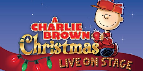 A CHARLIE BROWN CHRISTMAS LIVE ON STAGE! | Utica, NY