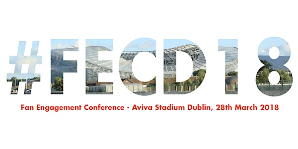 Fan Engagement Conference, Dublin
