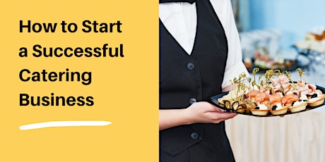 How to Start a Successful Catering Business Workshop