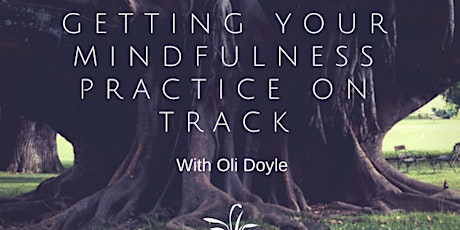 Getting Your Mindfulness Practice On Track primary image