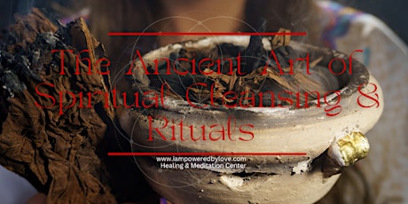 The Ancient Art of Spiritual Cleansing & Rituals Workshop
