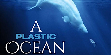 Film Screening: A Plastic Ocean  primary image