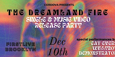 The Dreamland Fire Music Video Release Party W/ Willyboy, Cat Evers & More