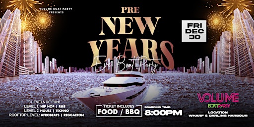 VOLUME PRE NEW YEARS EVE  BOAT CRUISE PARTY   - 3 Levels of Fun!!