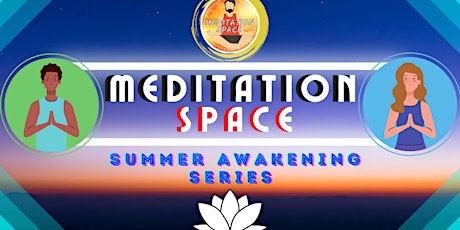 MEDITATION SPACE - SUMMER AWAKENING ONLINE SERIES