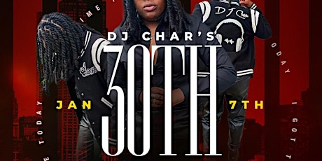 DJ CHAR’S 30TH CELEBRATION