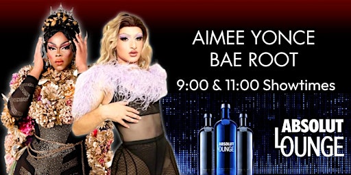 Friday Night Drag - Aimee Yonce & Bae Root - 9pm Downstairs