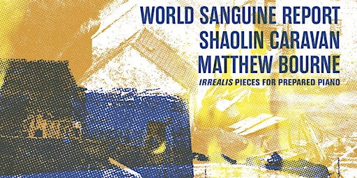 World Sanguine Report + Shaolin Caravan + Matthew Bourne's Irrealis