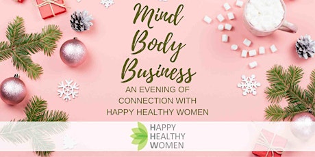 Mind, Body, Business: An Evening of Connection with Happy Healthy Women