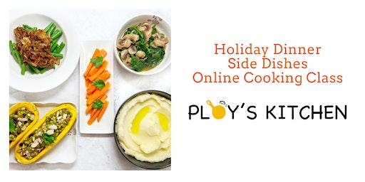 Holiday Dinner Side Dishes Online Cooking Classes
