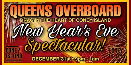 QUEENS OVERBOARD: DRAG IN THE HEART OF CONEY ISLAND - NYE Spectacular!