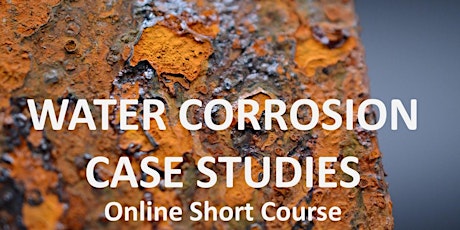 Water Corrosion Case Studies (Online)