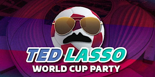Ted Lasso World Cup Party