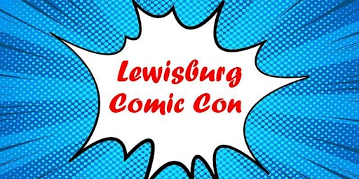 Lewisburg Comic Con primary image