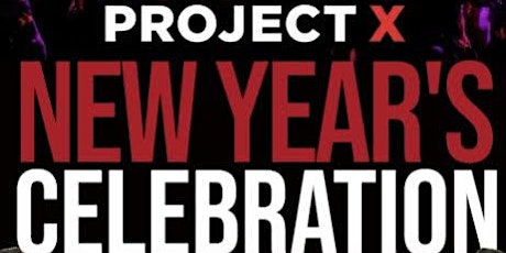 PROJECT X: NEW YEAR'S CELEBRATION