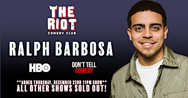 The Riot presents Ralph Barbosa (HBO, Don't Tell Comedy)