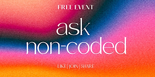 Ask Non-coded? Have tech questions & no one to ask? Join our tell all.
