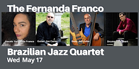 Fernanda Franco Brazilian Jazz Quartet Feat. Joe Carter, Jeff Fuller May 17