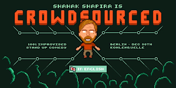 Shahak Shapira - CROWDSOURCED - 100% improvised Comedy | BERLIN | ENGLISH