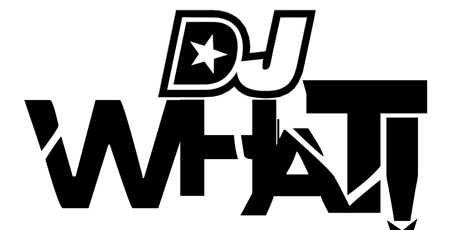 DJWHAT!’s Thing…