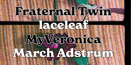 Fraternal Twin, laceleaf, MyVeronica, March Adstrum @ Permanent Records
