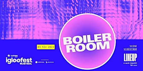 Igloofest MTL #10: Boiler Room x Igloofest Montreal