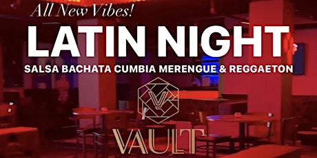 Latin Friday! Salsa Bachata Underground Party at the all new VAULT! 12/02