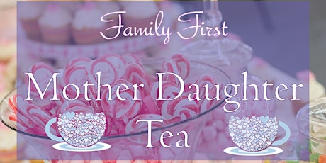 Family First Mother Daughter Tea primary image