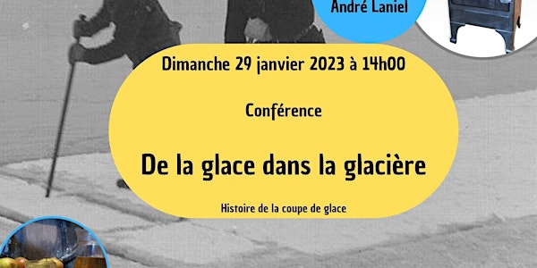 Conférence - De la glace dans la glacière -  Dimanche 29 janvier 2023 14h00