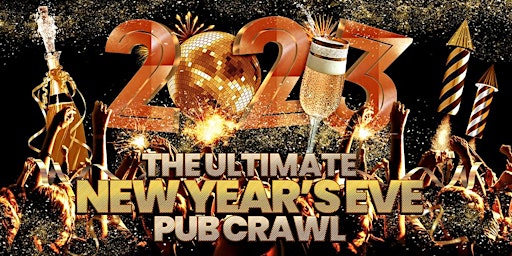 THE ULTIMATE NEW YEARS EVE 2023 PUB CRAWL