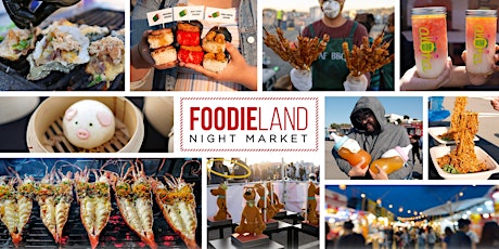 FoodieLand  Night Market - San Diego | September 22-24, 2023