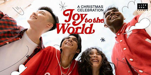 LIFEGEN CHRISTMAS | JOY TO THE WORLD