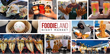 FoodieLand Night Market  - San Mateo | June 30 - July 2, 2023