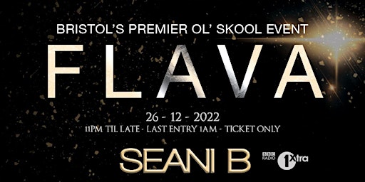 **FLAVA** - THE BOXING DAY EXPERIENCE With BBC 1XTRA DJ SEANI B