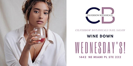 Nail Salon Near Miami | Wine Down Wednesdays at Cilverbow Botanicals