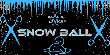 Hauptbild für Magic Dyke* Snow Ball – Klunkerkranich | 09. Dezember 2022
