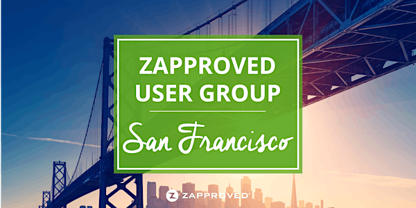 Zapproved User Group - San Francisco
