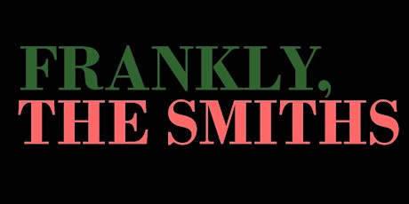 Frankly, The Smiths. The Church. Dundee. Friday 10th November