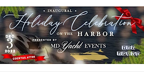 Inaugural Holiday Celebration on the Harbor presented by MD Yacht Events