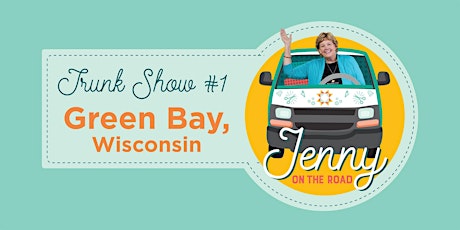 LIMITED ON SITE TICKETS AVAILABLE Jenny On The Road: Trunk Show #1 Green Bay, WI primary image