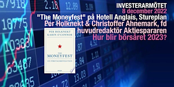 "The Moneyfest" på Hotell Anglais, Stureplan 8 december med Per Holknekt!