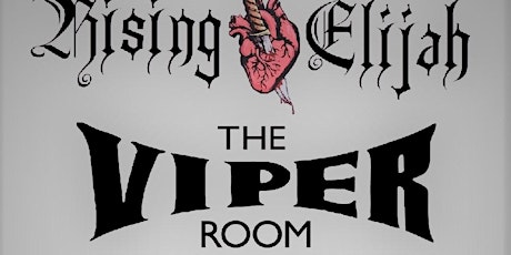 Rising Elijah @ the Viper Room - Last Call for '22!