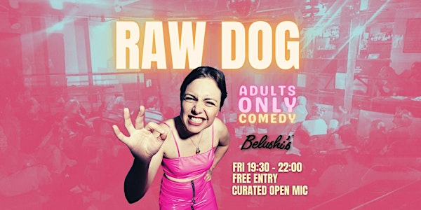 Raw Dog Standup: Adults ONLY Comedy Curated Open Mic in English