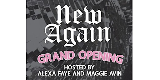New Again Grand Opening